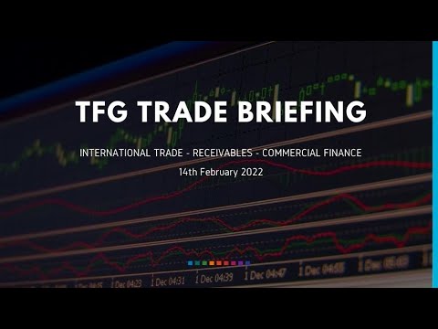 14th February 2022 Weekly Briefing Trade Finance News