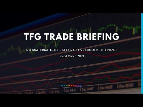 22nd March  Weekly Briefing Trade Finance News