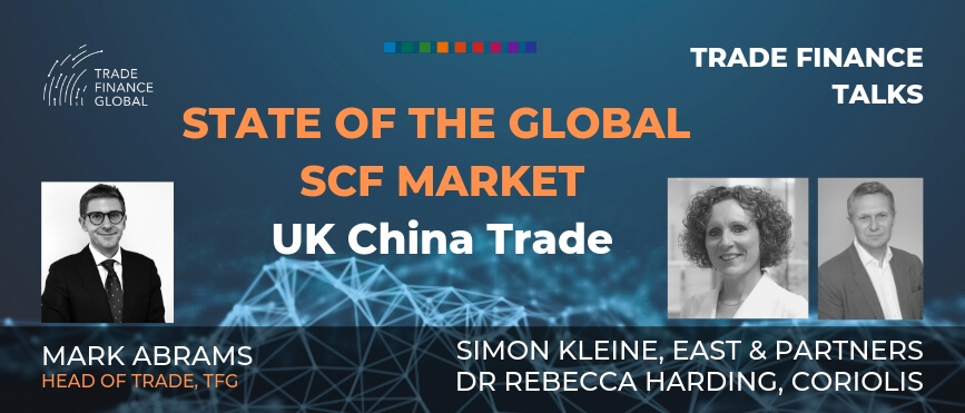 PODCAST: State of the Global Supply Chain Finance Market - UK and China