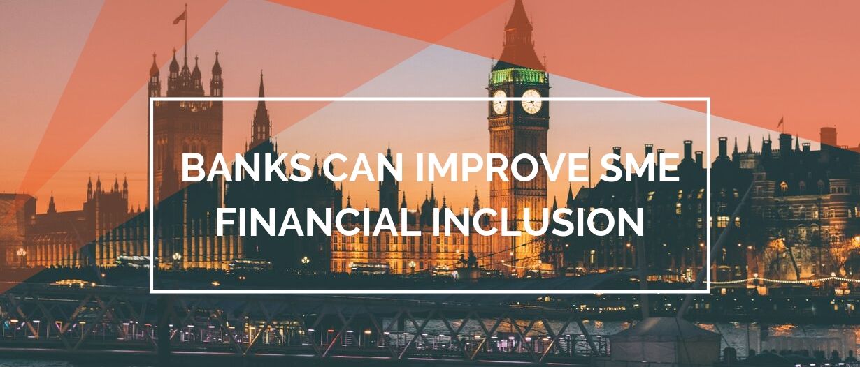 Banks Can Improve SME Financial Inclusion