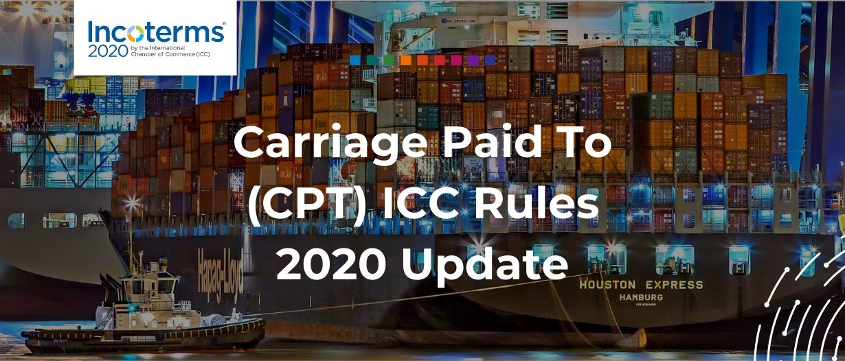 Carriage Paid To (CPT) Guide 2023 Trade Finance Global