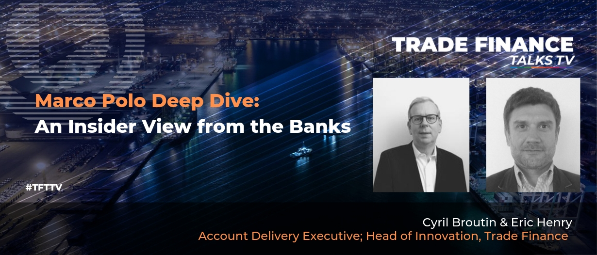 VIDEO: Marco Polo Deep Dive: An Insider View from the Banks