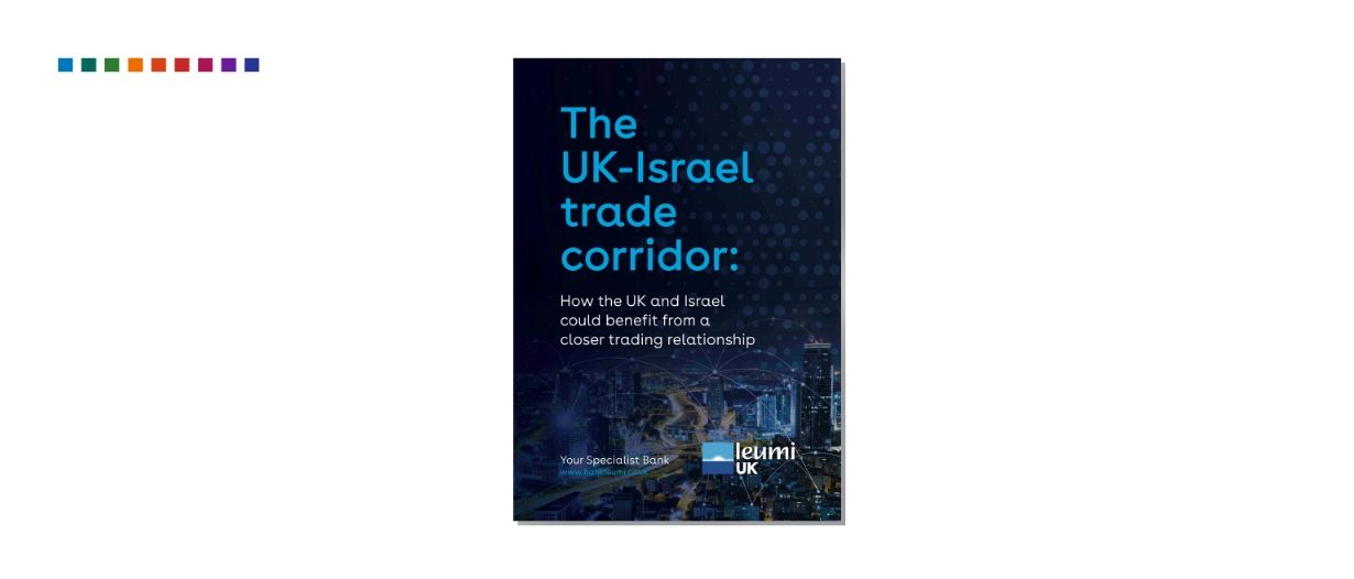 Leumi UK: The UK – Israel trade corridor post-Brexit: A closer relationship?