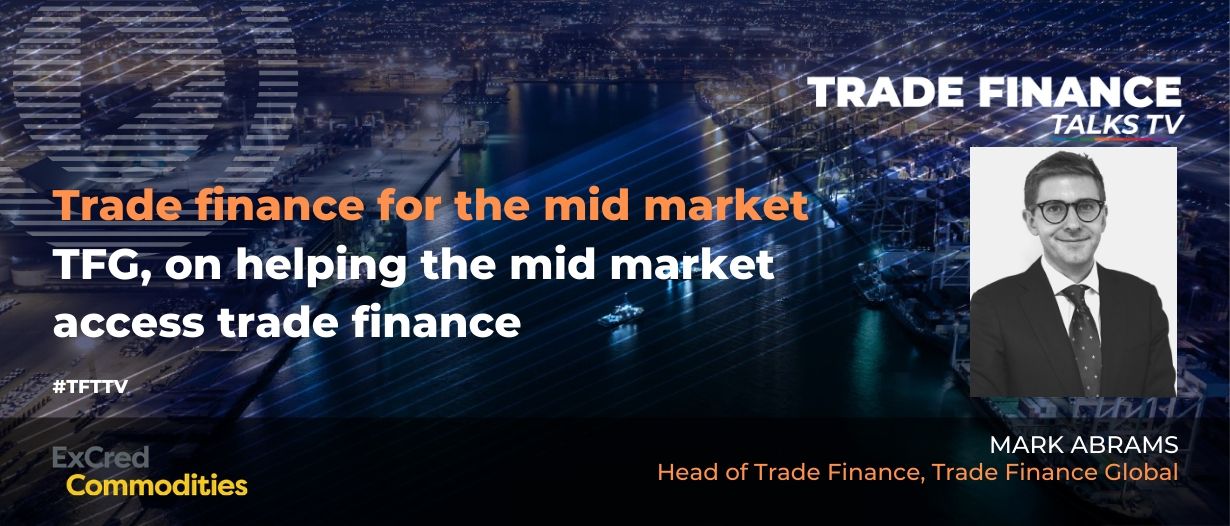 VIDEO: Trade finance for the mid market – Mark Abrams, Trade Finance Global