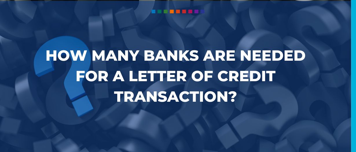 How many banks are needed for a letter of credit transaction?