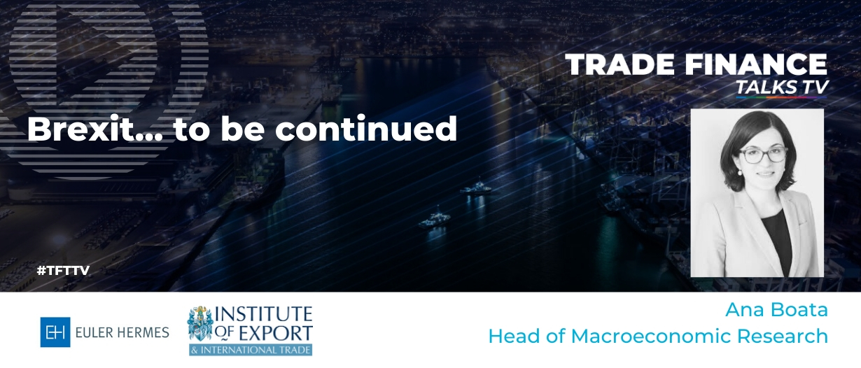 VIDEO: BREXIT… To Be Continued, Insights from Euler Hermes Head of Macroeconomic Research