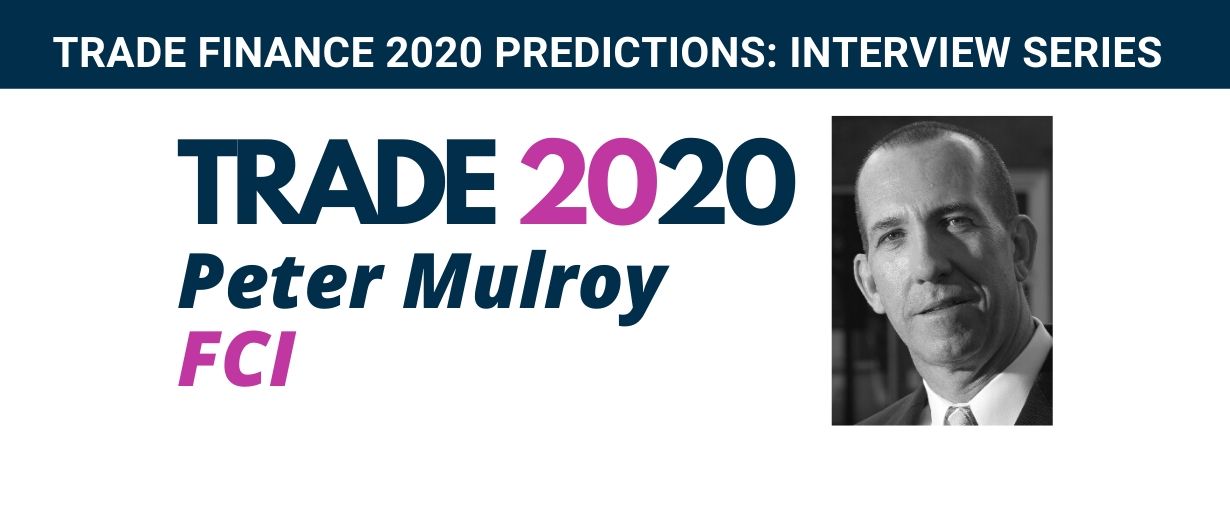 Expert Interview – Factoring and Receivables Finance Predictions for 2020 – Peter Mulroy, FCI