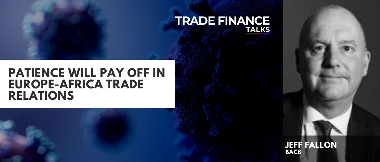 BACB Exclusive: Patience will pay off in Europe-Africa trade relations