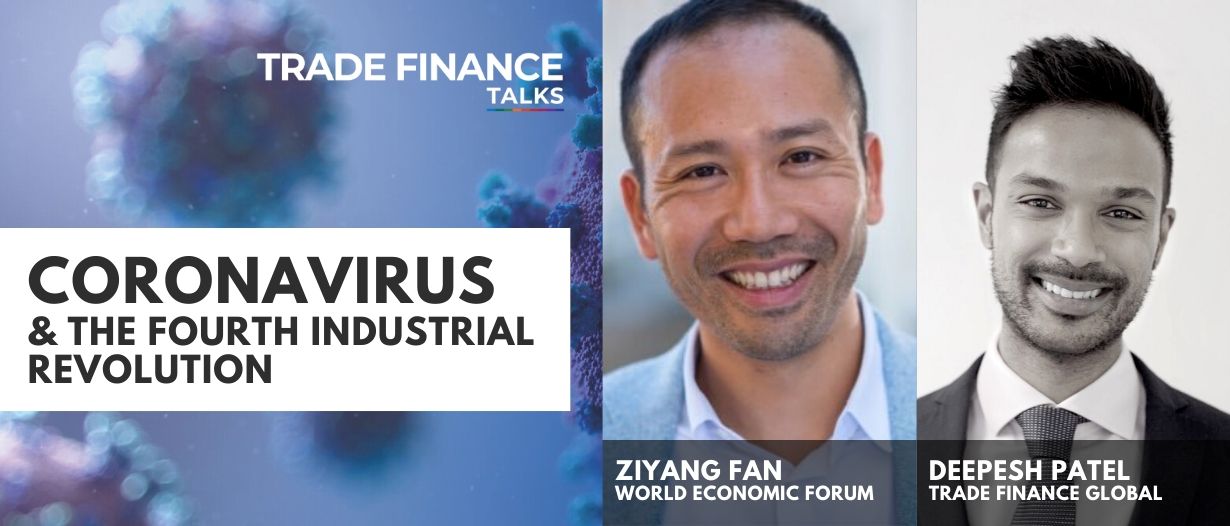 RELEASED: Trade Finance Talks – Coronavirus & The Fourth Industrial Revolution