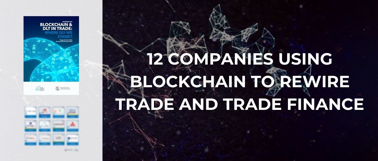 12 companies using blockchain to rewire trade and trade finance v3