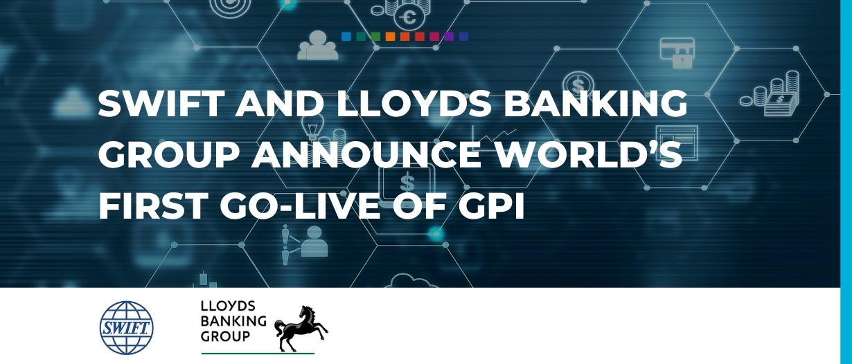 SWIFT and Lloyds Banking Group announce world’s first go-live of gpi