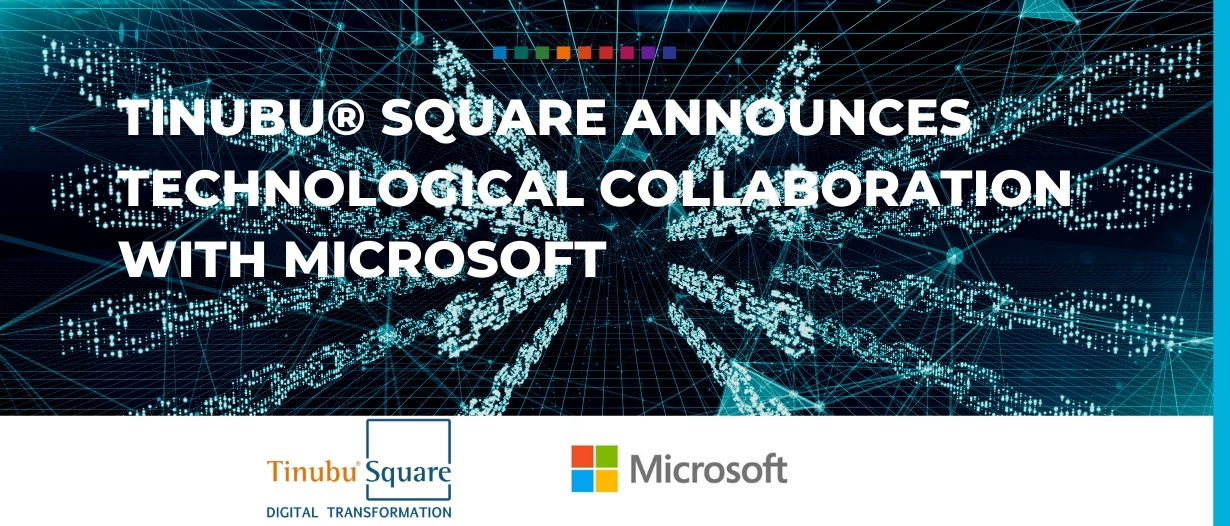 Tinubu® Square announces technological collaboration with Microsoft