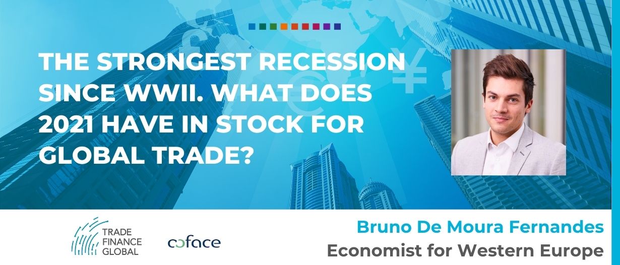 The strongest recession since WWII. What does 2021 have in stock for global trade?