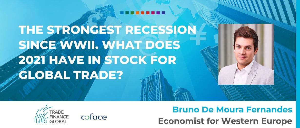 The strongest recession since WWII. What does 2021 have in stock for global trade