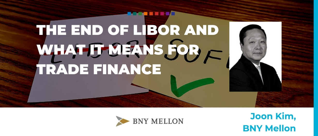 The end of LIBOR and what it means for trade finance