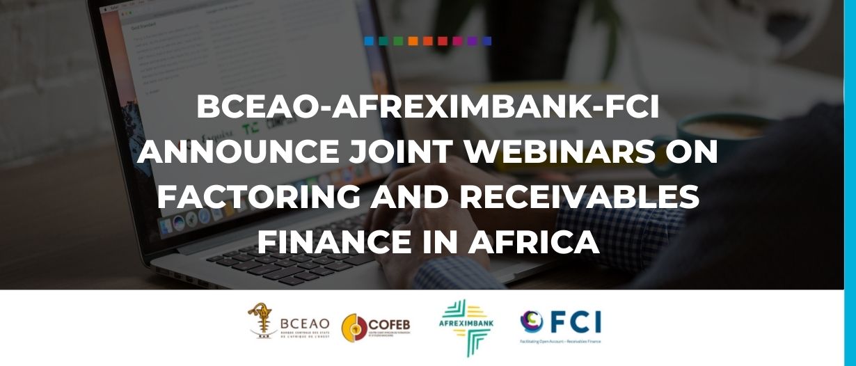 BCEAO-AFREXIMBANK-FCI announce joint webinars on factoring and receivables finance in Africa