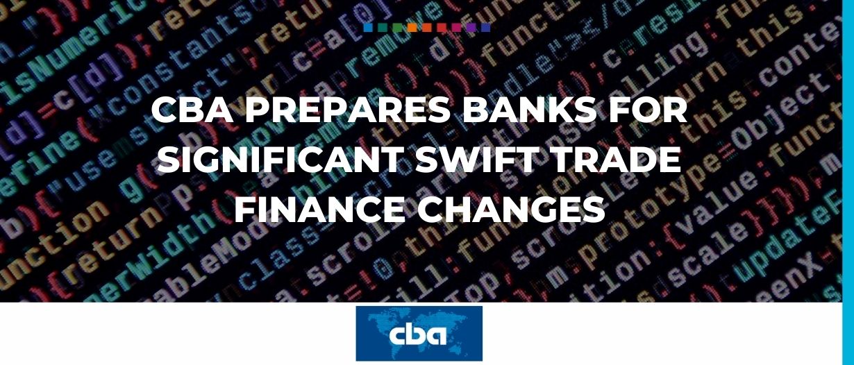 CBA prepares banks for significant SWIFT trade finance changes