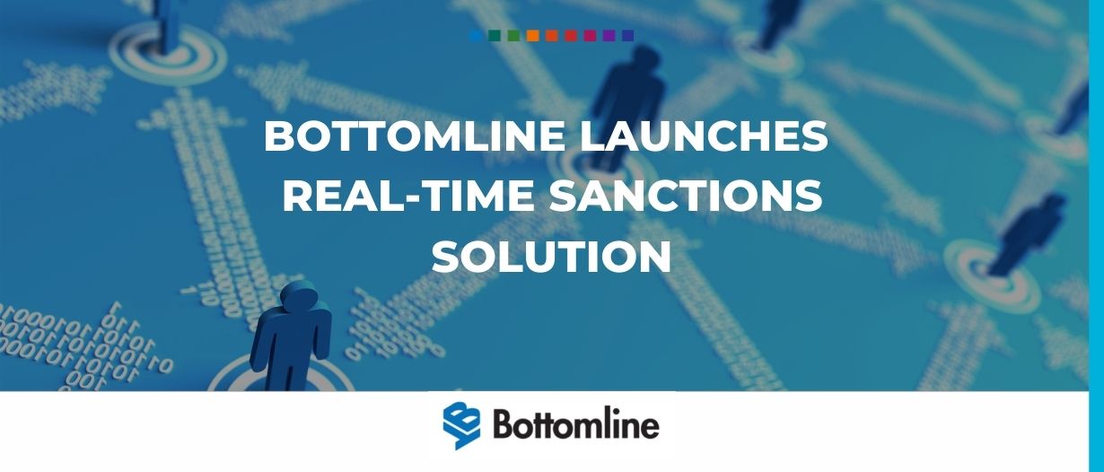 Bottomline launches real-time sanctions solution