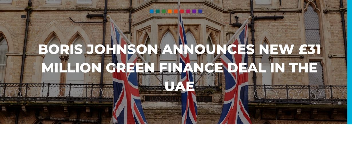 Boris Johnson announces new £31 million  green finance deal in the UAE