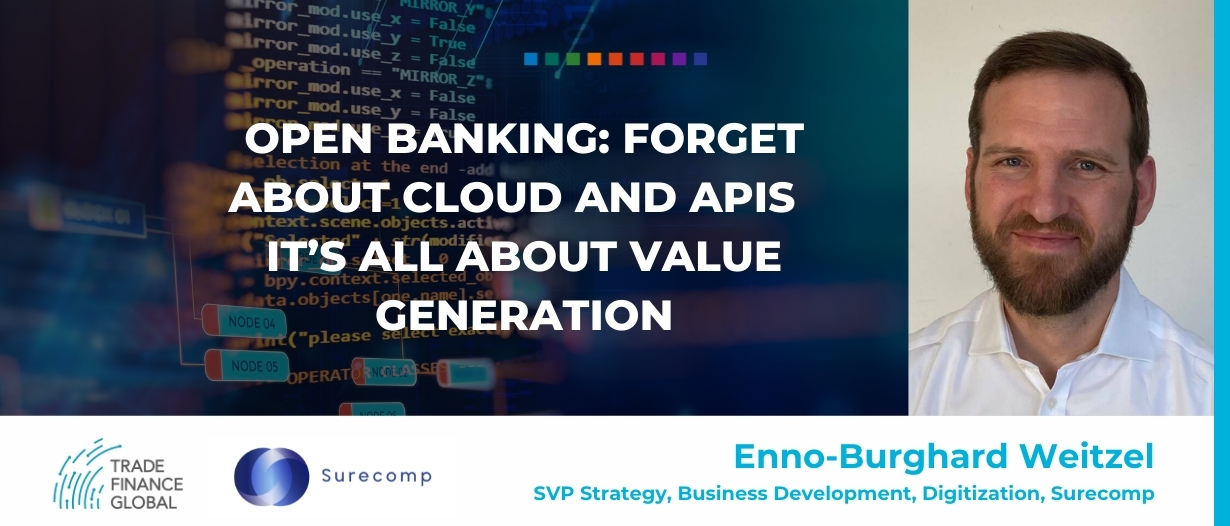 Open Banking: Forget about cloud and APIs – it’s all about value generation