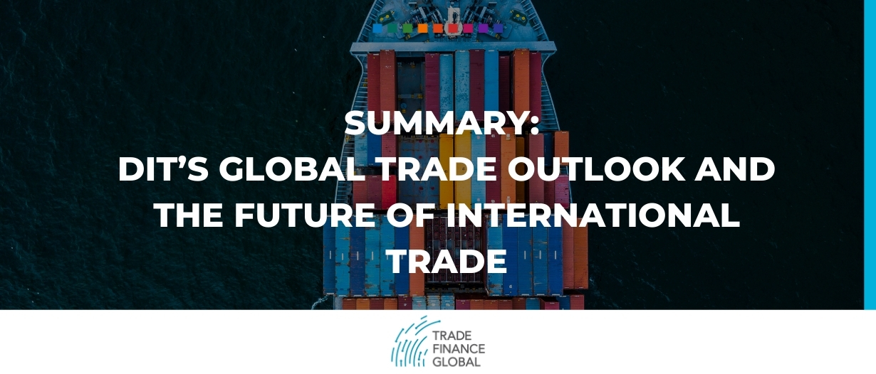 Summary: DIT’s Global Trade Outlook and the Future of International Trade