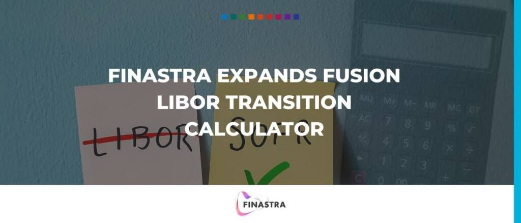 Finastra expands Fusion LIBOR Transition Calculator