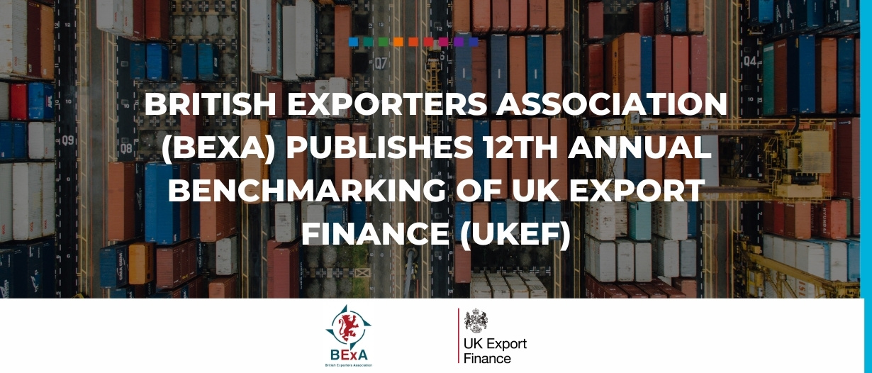 British Exporters Association (BExA) publishes 12th annual benchmarking of UK Export Finance (UKEF) final