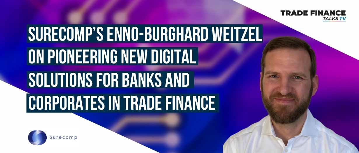 VIDEO: Surecomp’s Enno-Burghard Weitzel on pioneering new digital solutions for banks, corporates in trade finance