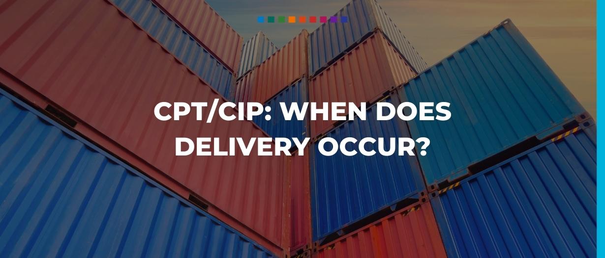 CPT CIP When does delivery occur