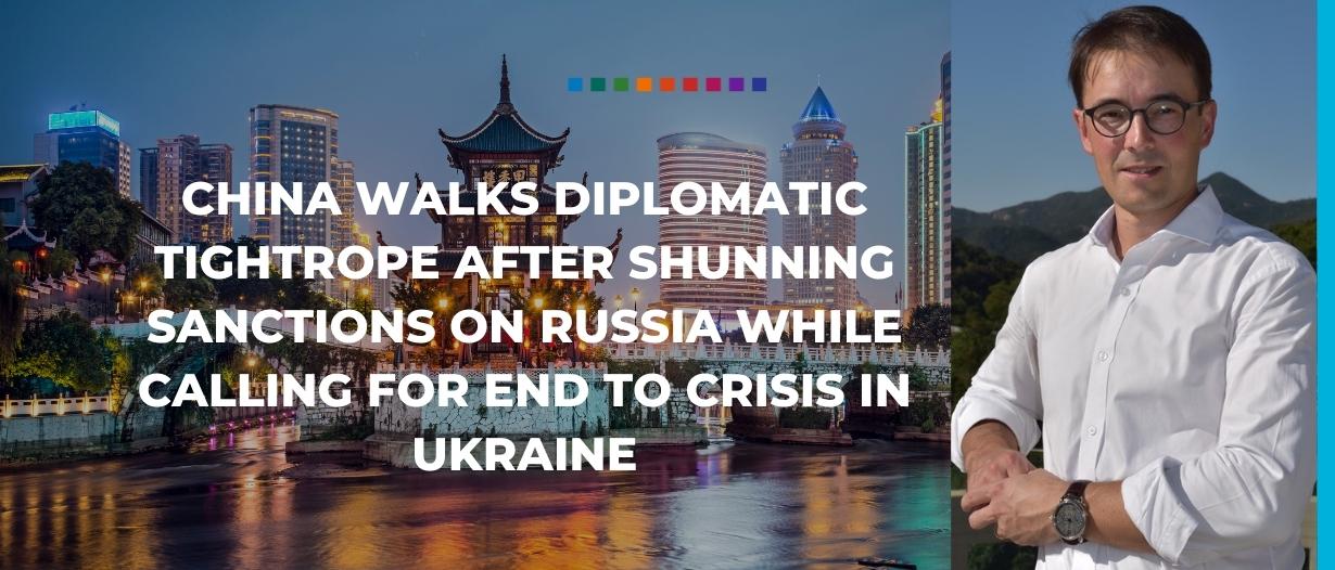 China walks diplomatic tightrope after shunning sanctions on Russia, while calling for end to crisis in Ukraine