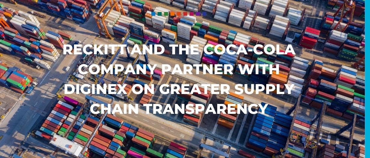 Reckitt and The Coca-Cola Company partner with Diginex on greater supply chain transparency Trade Finance Global