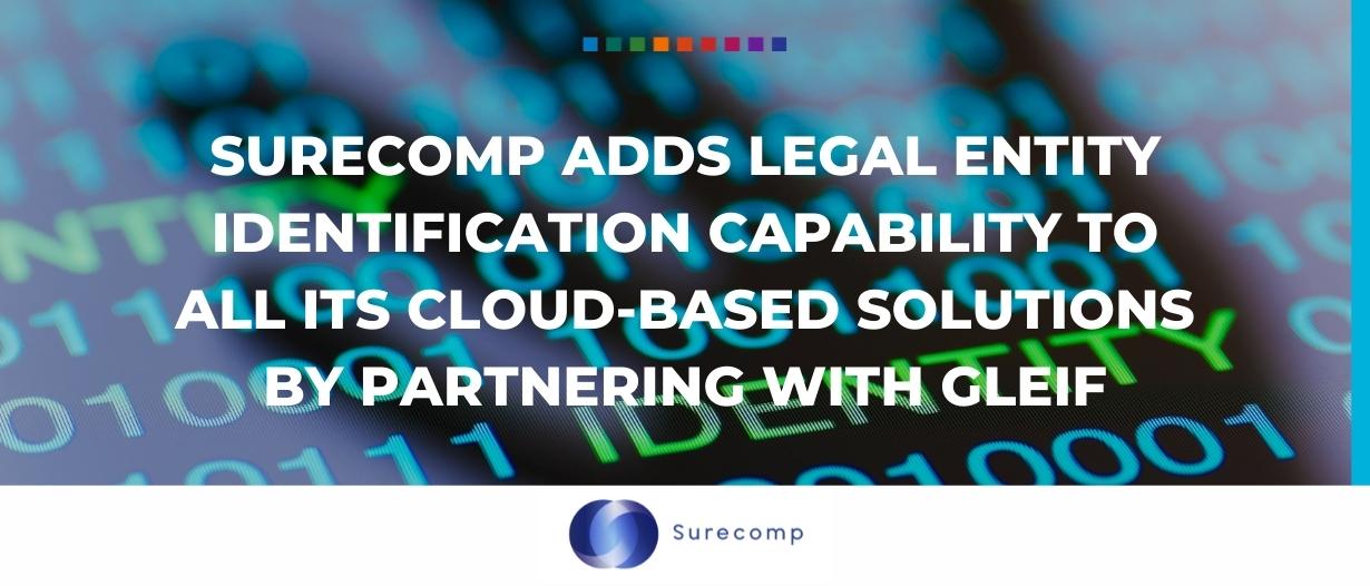 surecomp adds legal entity identification capability to all its cloud-based solutions by partnering with gleif