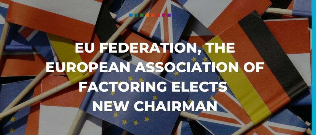 EU Federation the European Association of Factoring elects new chairman