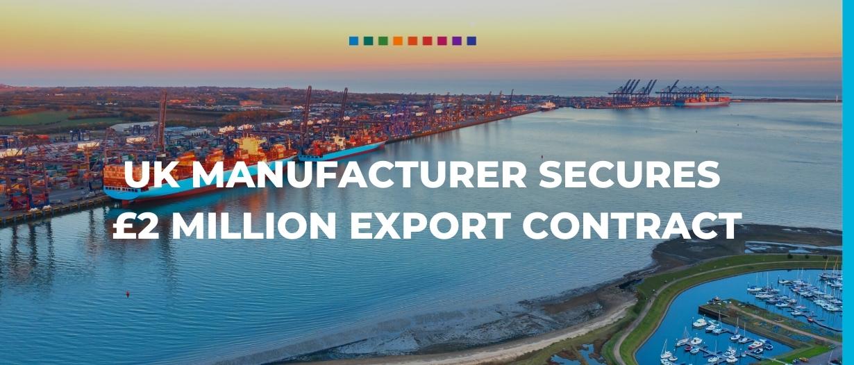 UK manufacturer secures £2 million export contract