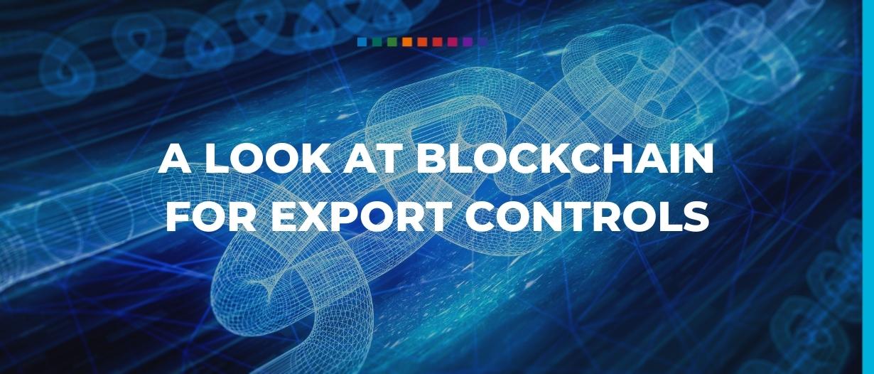 A look at blockchain for export controls