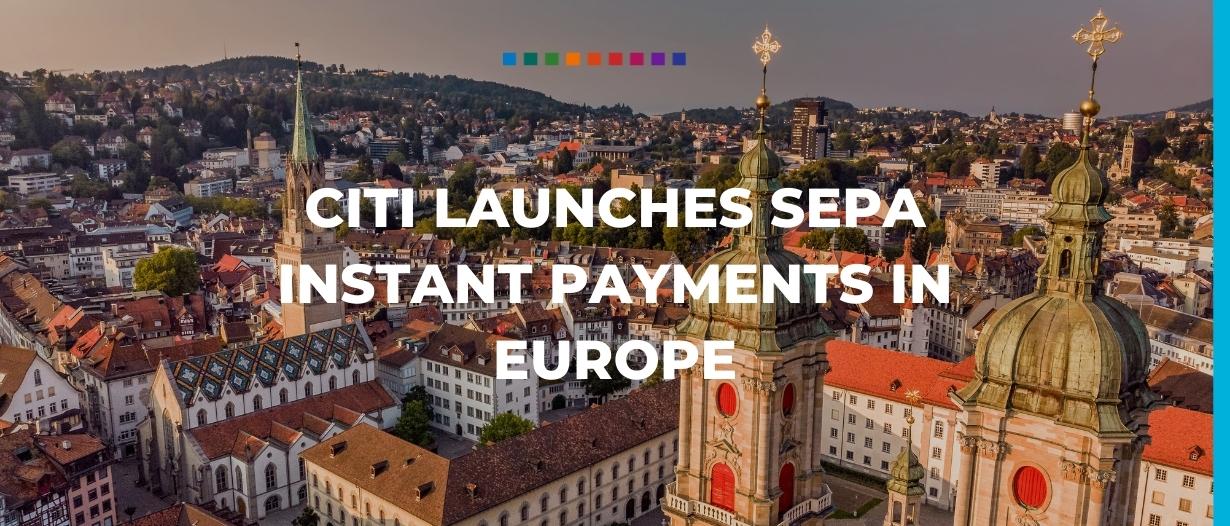 Citi launches SEPA Instant Payments in Europe