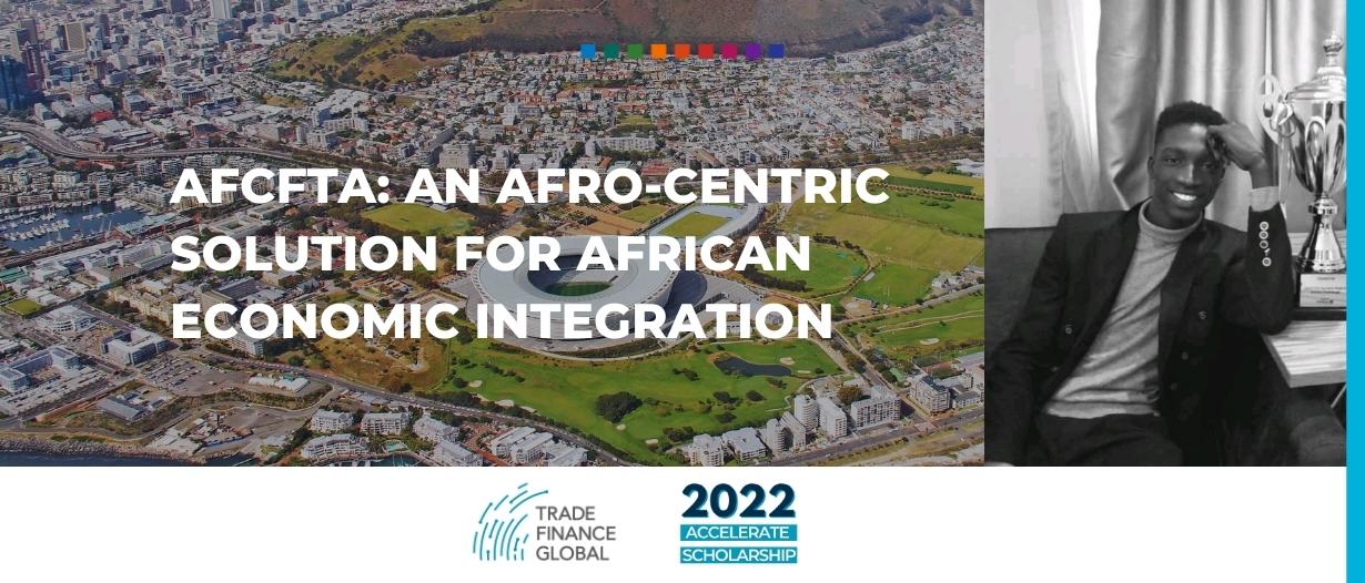 AfCFTA: an Afro-centric solution for African economic integration