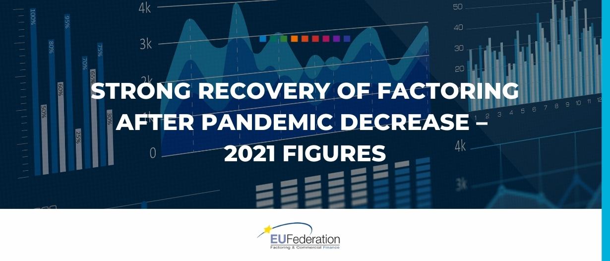 Strong recovery of factoring after pandemic decrease – 2021 figures