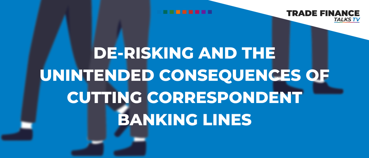 De-risking and the unintended consequences of cutting correspondent banking lines