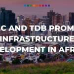 OPEC and TDB promote infrastructure development in Africa