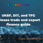 UKEF, DIT, and TFG release trade and export finance guide