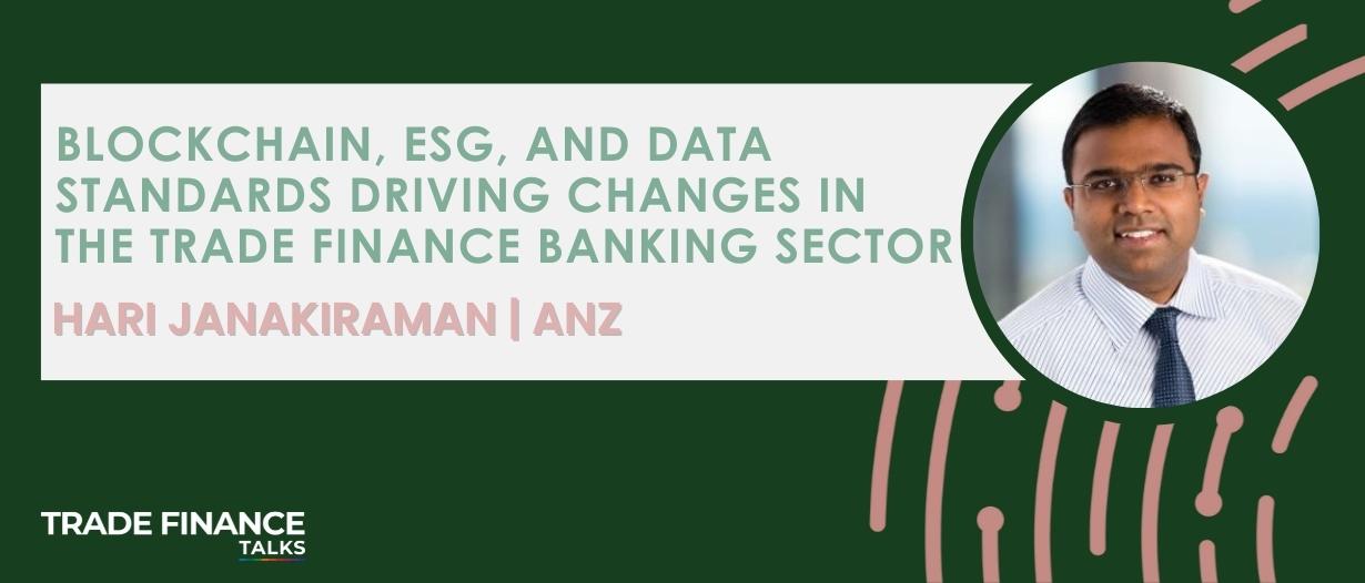 Blockchain, ESG, and data standards driving changes in the trade finance banking sector