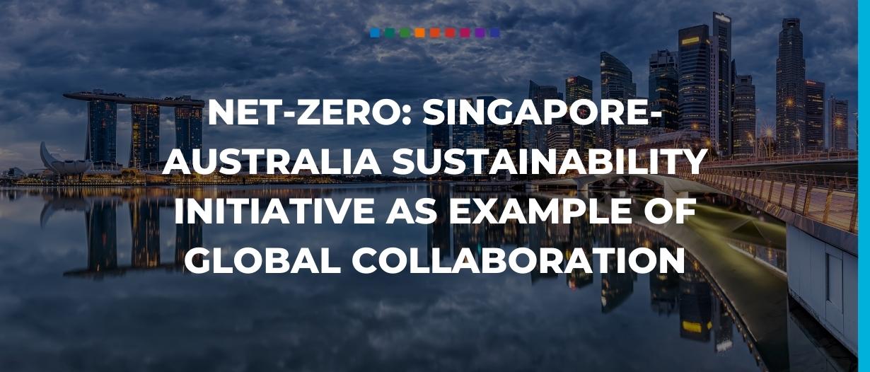 Net-zero: Singapore-Australia sustainability initiative as example of global collaboration