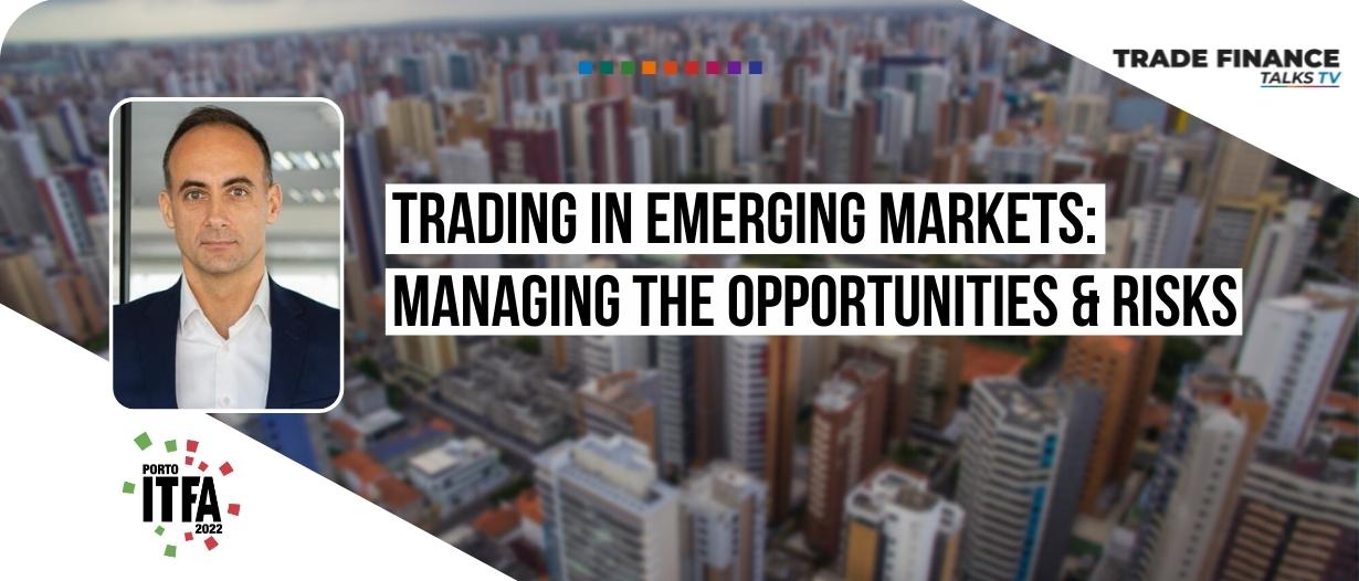 VIDEO | Trade in emerging markets: managing the opportunities and risks