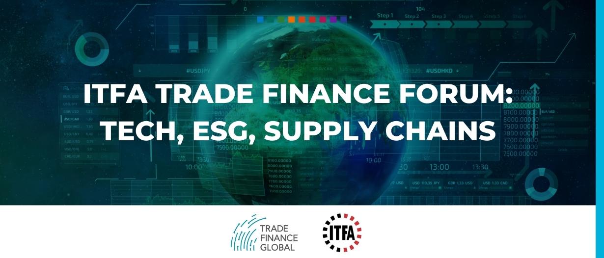 ITFA trade finance forum: tech, ESG, supply chains