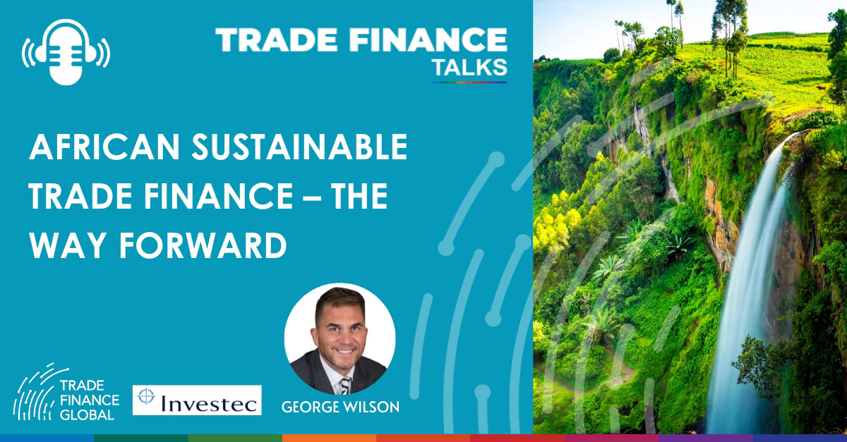 African Sustainable Trade Finance The Way Forward Trade Finance Global