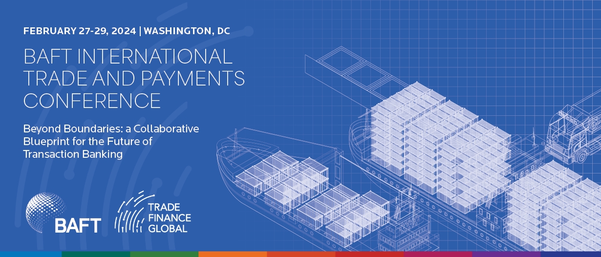 BAFT to host 2024 International Trade and Payments Conference